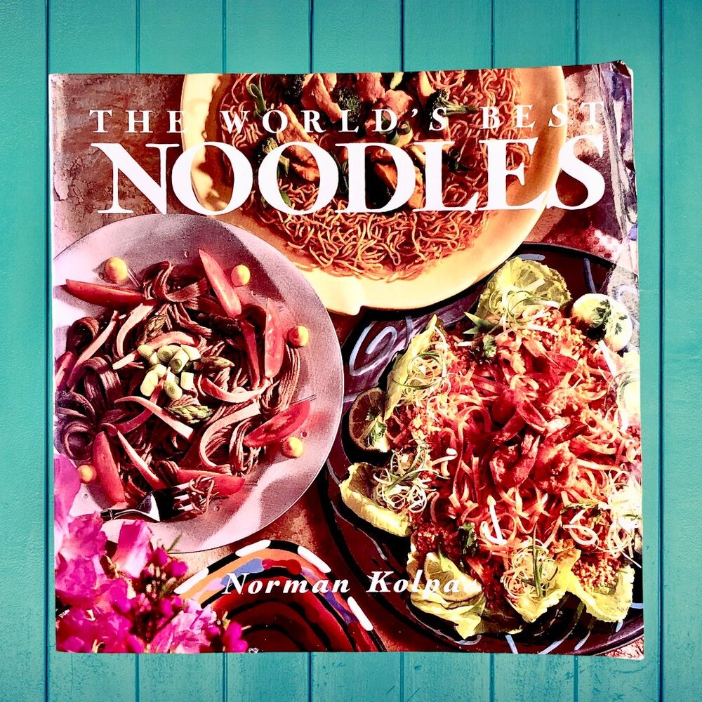 Cookbook - The World's Best Noodles by Norman Kolpas 1993 Paperback